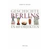 Geschichte Berlins in 60 Objekten - Maritta Tkalec