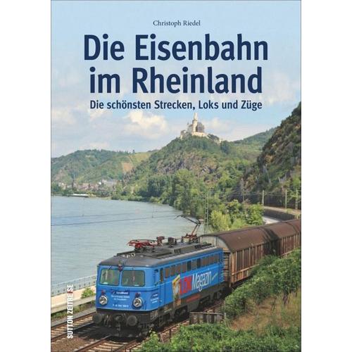 Die Eisenbahn im Rheinland - Christoph Riedel