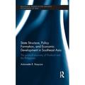 Routledge Studies in the Growth Economies of Asia: State Structure Policy Formation and Economic Development in Southeast Asia: The Political Economy of Thailand and the Philippines (Hardcover)