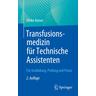 Transfusionsmedizin für Technische Assistenten - Ulrike Kaiser