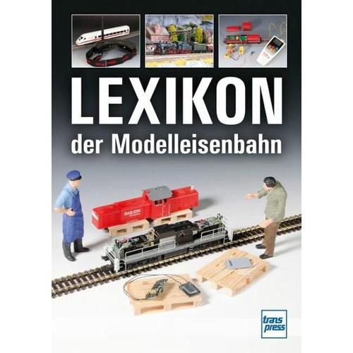 Lexikon der Modelleisenbahn - Claus Dahl, Manfred Hoße, Hans-Dieter Schäller