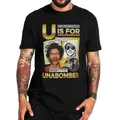 U Is For Unabomber T-shirt Retro Ted Kaczynski Short Sleeve O-neck 100% Cotton Unisex Summer Casual