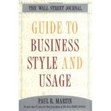 Pre-Owned The Wall Street Journal Guide to Business Style and Usage Wall Street Journal Book Hardcover 0743212959 9780743212953 Paul Martin