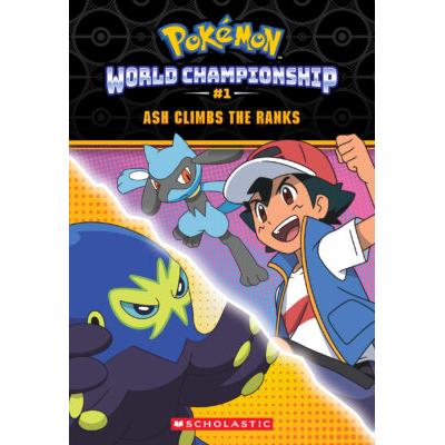 Pokmon World Championship Trilogy #1: Ash Climbs the Ranks (paperback) - by Jeanette Lane