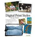 Pre-Owned Digital Print Styles : Getting Professional Results with Photoshop Elements and Your Inkjet Printer 9780321569363