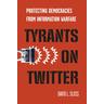 Tyrants on Twitter - David L. Sloss