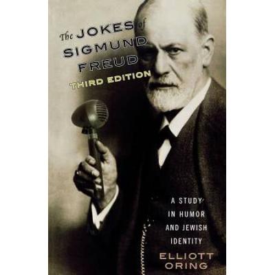 The Jokes Of Sigmund Freud: A Study In Humor And J...