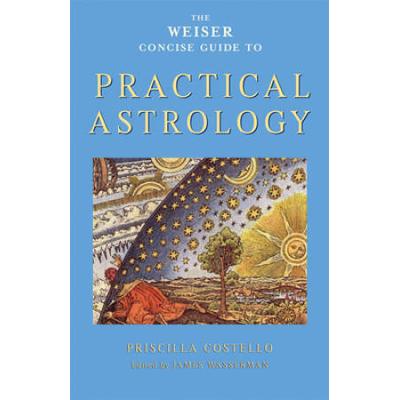 The Weiser Concise Guide To Practical Astrology