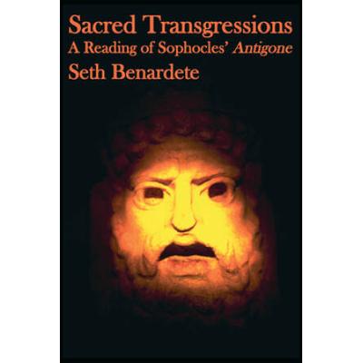 Sacred Transgressions: A Reading Of Sophocles' Ant...