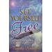 Set Yourself Free: How To Unlock The Greatness Within You!