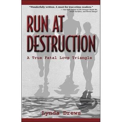 Run at Destruction: A True Fatal Love Triangle