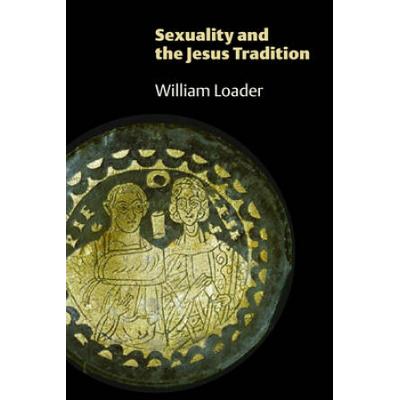 Sexuality And The Jesus Tradition