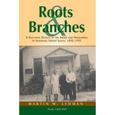 Roots And Branches: A Narrative History Of The Ami...