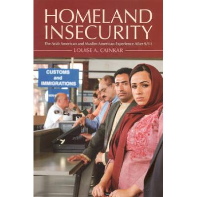 Homeland Insecurity: The Arab American And Muslim American Experience After 9/11