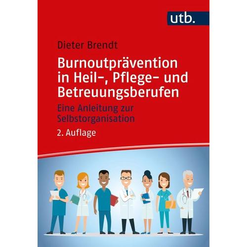 Burnoutprävention in Heil-, Pflege- und Betreuungsberufen – Dieter Brendt