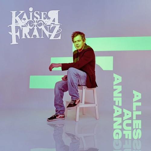 Alles Auf Anfang (CD, 2023) – Kaiser Franz