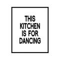 Poster Master Typography Poster - Quote Print - This Kitchen is for Dancing Joy Funny Inspiring - 11x14 UNFRAMED Wall Art - Gift for Family Chef Friend - Wall Decor for Home Pub Bar Restaurant