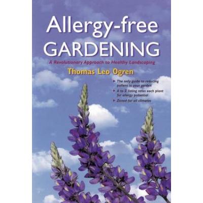 AllergyFree Gardening The Revolutionary Guide to Healthy Landscaping