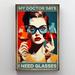 Winston Porter My Doctor Says I Need Glasses - 1 Piece Rectangle My Doctor Says I Need Glasses On Canvas Graphic Art Canvas in Brown | Wayfair