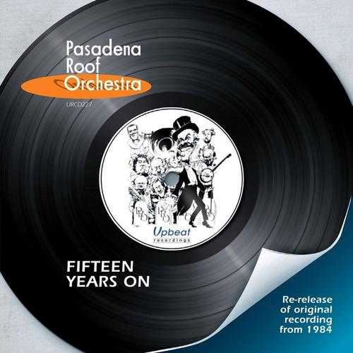 Fifteen Years On - Pasadena Roof Orchestra. (CD)