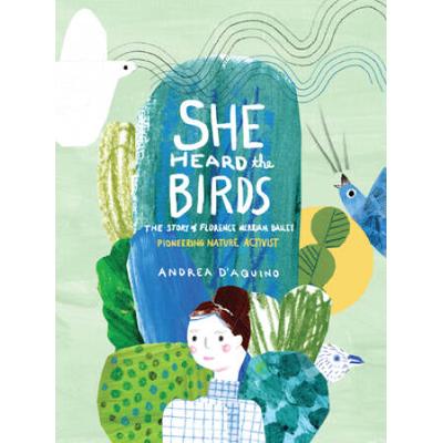 She Heard The Birds: The Story Of Florence Merriam Bailey