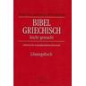 Bibelgriechisch leichtgemacht. Lösungsbuch - Werner Stoy, Klaus Haag, Wilfrid Haubeck