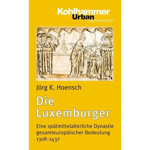 Die Luxemburger - Jörg K. Hoensch