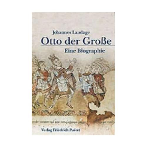 Otto der Große (912 – 973) – Johannes Laudage