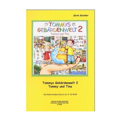 Tommys Gebärdenwelt 2 – Das Gebärdensprachbuch – Karin Kestner