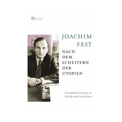 Nach dem Scheitern der Utopien – Joachim C. Fest