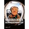 Hassgeliebte Schwiegermutter - Felicitas Heyne