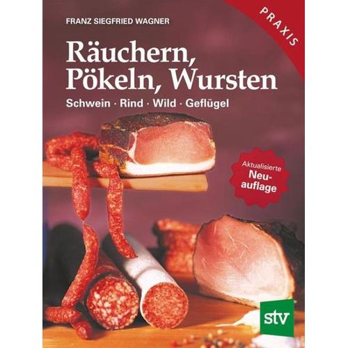 Räuchern, Pökeln, Wursten – Franz S. Wagner