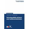 Schulqualität sichern und weiterentwickeln - Michael Schratz, Tanja Westfall-Greiter