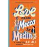 Love from Mecca to Medina - S. K. Ali