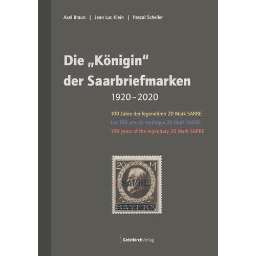 "Die ""Königin"" der Saarbriefmarken - Axel Braun, Jean Luc Klein, Pascal Scheller"