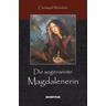 Die sogenannte Magdalenerin - Christoph Wrembek