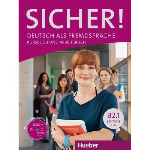 Sicher! B2/1. Lektion 1-6. Kurs- und Arbeitsbuch mit CD-ROM zum Arbeitsbuch