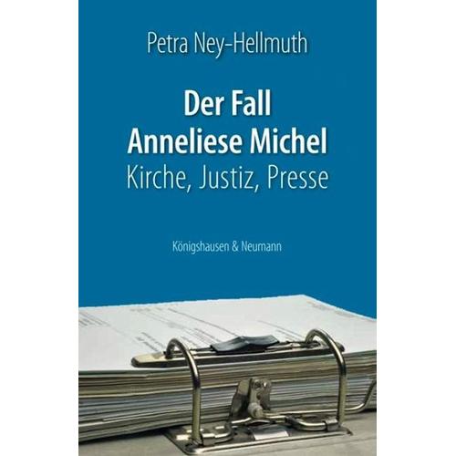 Der Fall Anneliese Michel - Petra Ney-Hellmuth