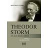 Theodor Storm: Ein Bild seines Lebens - Gertrud Storm