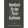 Handbuch für den Textilkaufmann - Kenneth A. Loparo
