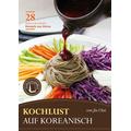 Kochlust auf Koreanisch - 28 leckere & einfache Rezepte aus Korea - Jia Choi