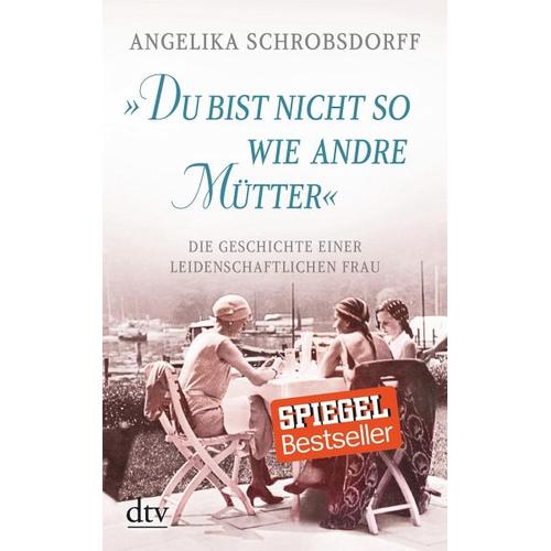 „““Du bist nicht so wie andre Mütter““ – Angelika Schrobsdorff“