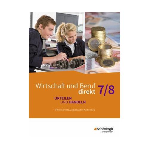 Wirtschaft und Beruf direkt - Urteilen und Handeln - Differenzierende Ausgabe Baden-Württemberg, m. 1 Beilage / Wirtschaft und Beruf direkt - Urteilen