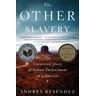 The Other Slavery - Andrés Reséndez