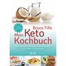 Bruce Fife: Mein Keto-Kochbuch - Bruce Fife