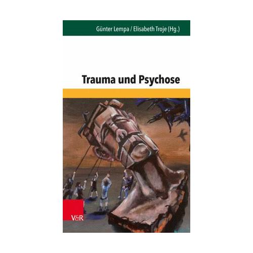 Trauma und Psychose – Elisabeth Herausgegeben:Troje, Günter Lempa