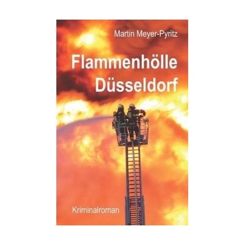 Flammenhölle Düsseldorf – Martin Meyer-Pyritz