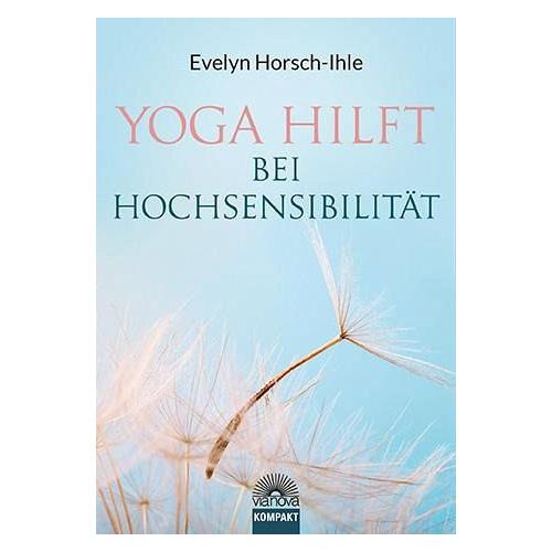 Yoga hilft bei Hochsensibilität – Evelyn Horsch-Ihle