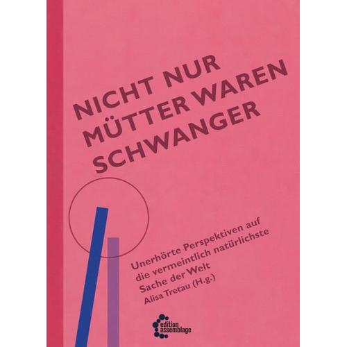 Nicht nur Mütter waren schwanger – Alisa Herausgegeben:Tretau