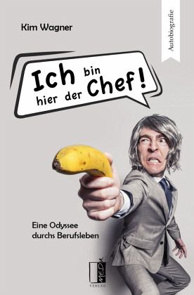 Ich bin hier der Chef! – Kim Wagner